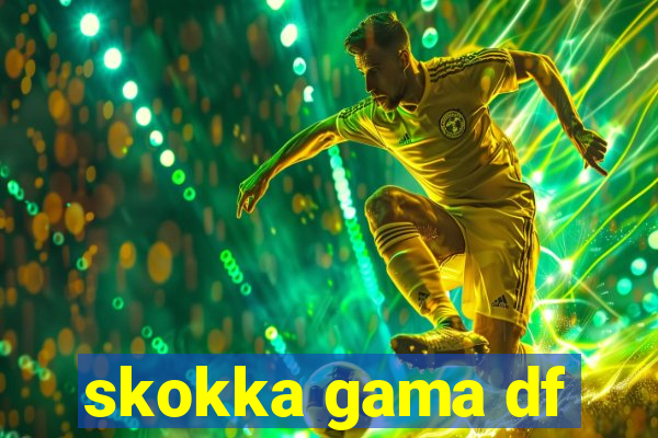 skokka gama df